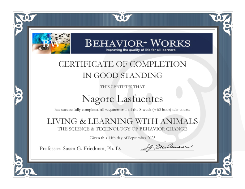 Certificada en el Análisis de Comportamiento Animal (LLA - Living & Learning with Animals, Susan G. Friedman)